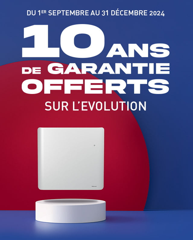 Du 1er septembre au 31 décembre 2024 - 10 ans de Garantie offerte sur EVOLUTION